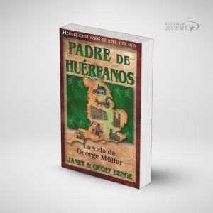 Padre de Huerfanos: La Vida de George Muller